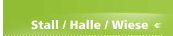 Stall / Halle / Wiese